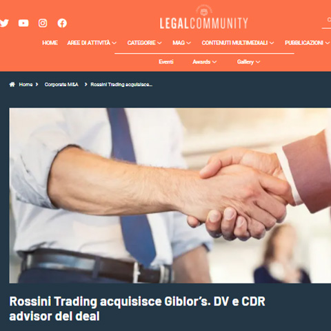 Legal Community - Rossini Trading acquisisce Giblor’s. DV e CDR advisor del deal.
