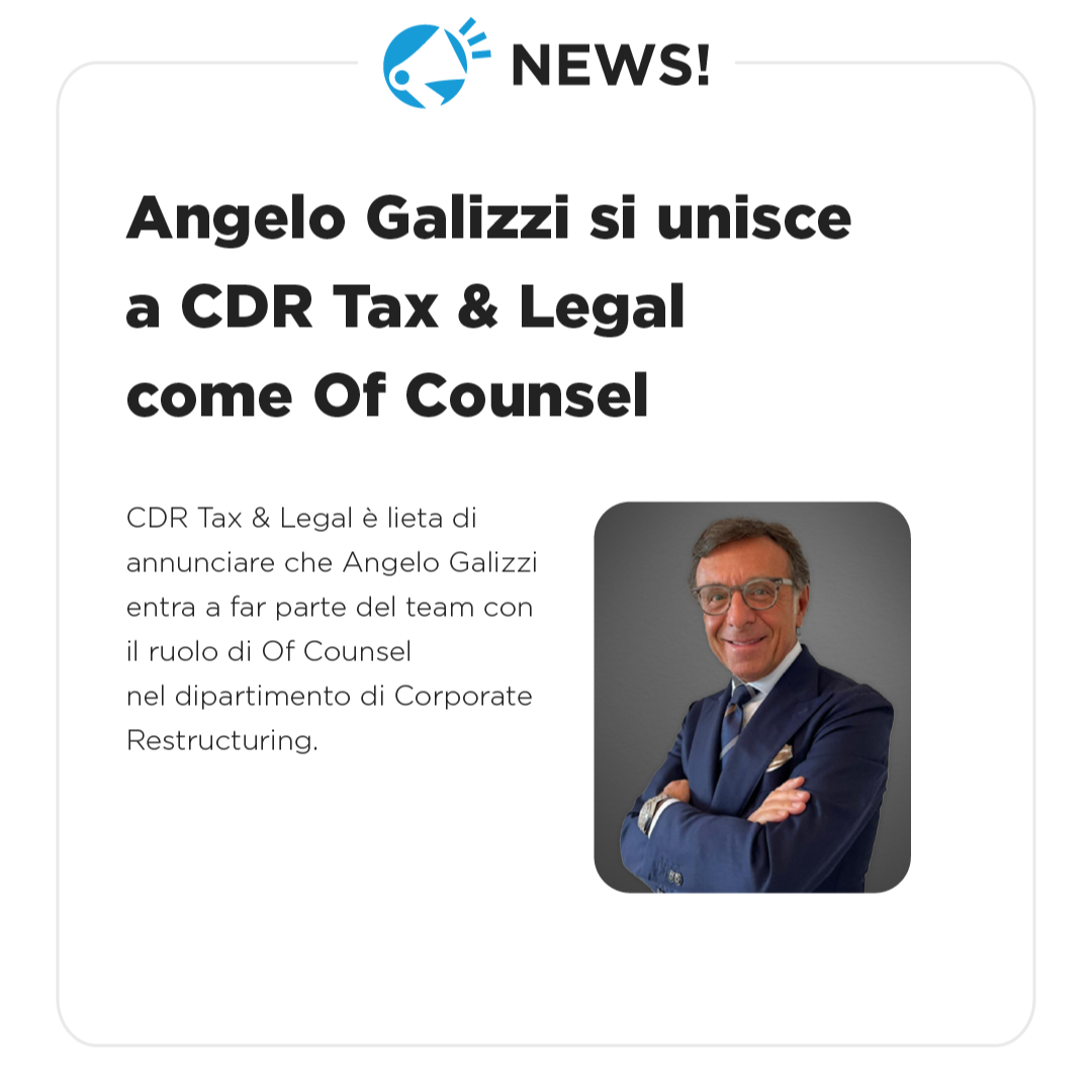 Angelo Galizzi si unisce a CDR Tax & Legal come Of Counsel