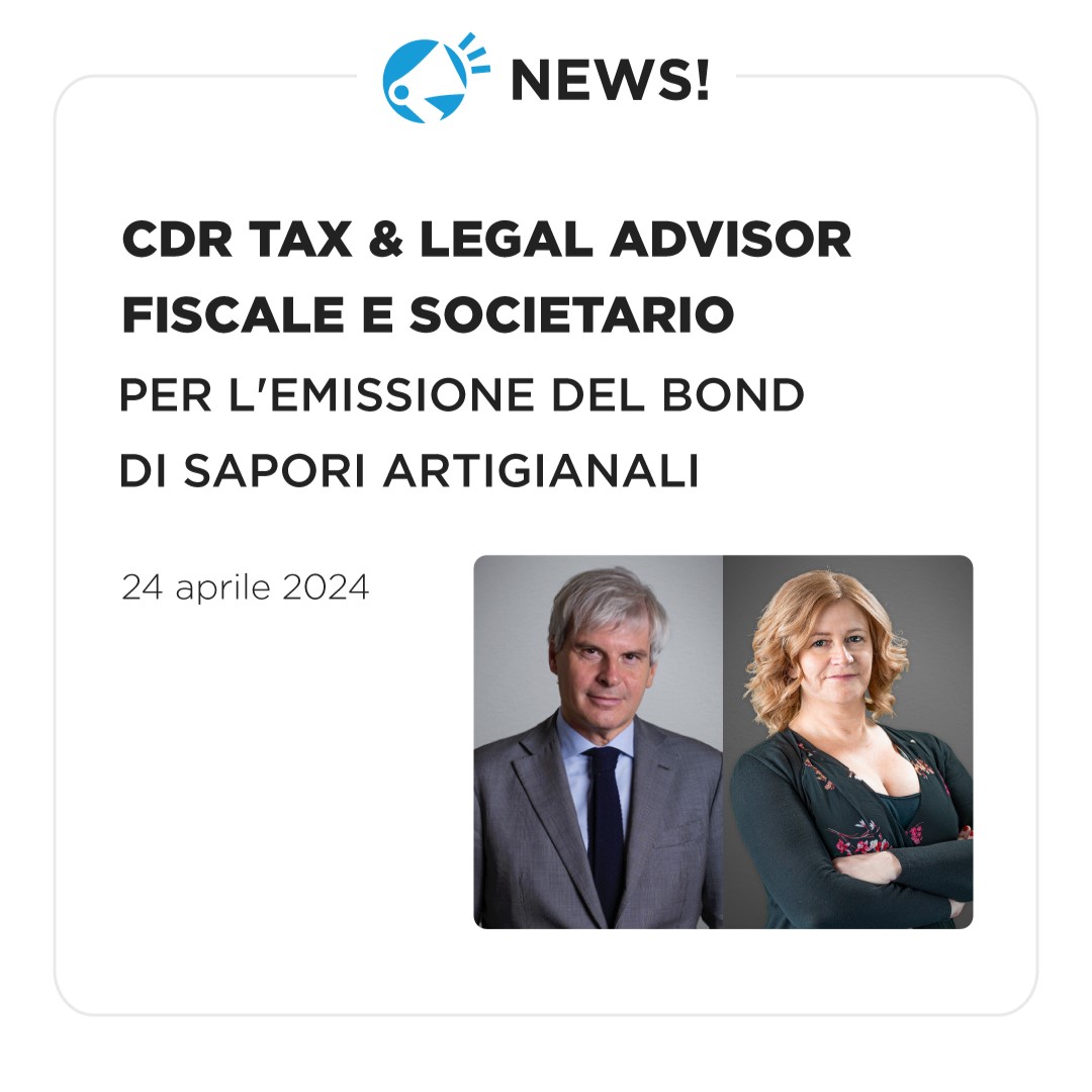 CDR Tax & Legal advisor fiscale e societario per l'emissione del bond di Sapori Artigianali