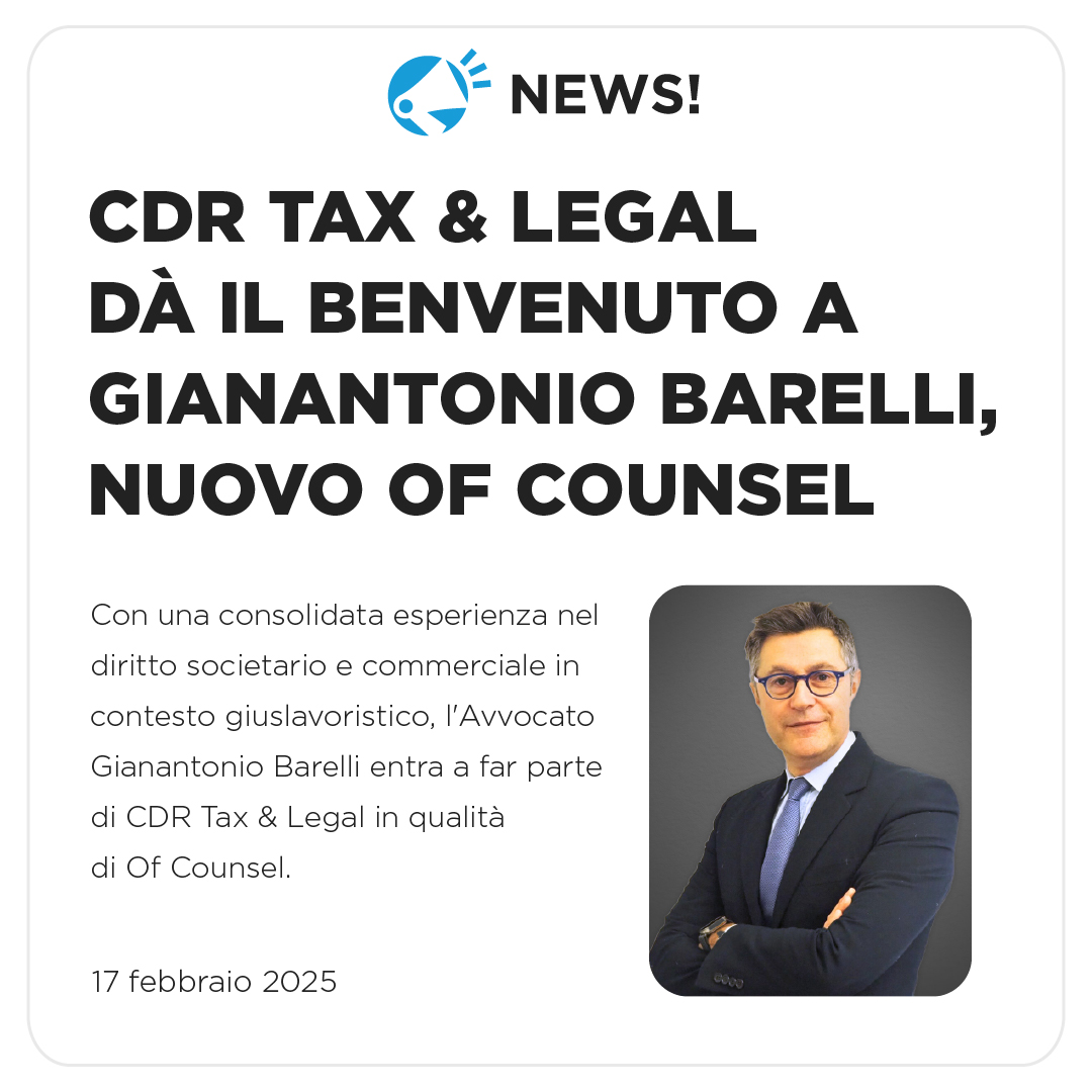 Benvenuto a Gianantonio Barelli, nuovo Of Counsel di CDR Tax & Legal